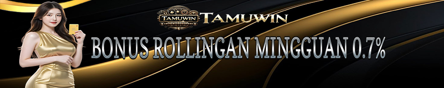 Bonus Rollingan 0.7% Tamuwin